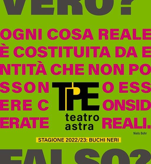 TEATRO | ANNUNCIATO IL PROGRAMMA DELLA STAGIONE 2022/23 DEL TPE – Teatro Astra