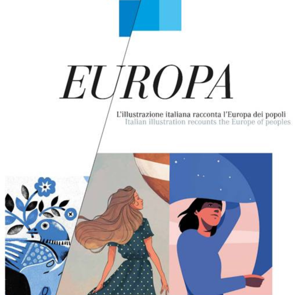 MOSTRA | Europa. L’illustrazione italiana racconta l’Europa dei popoli | la mostra in 42 sedi della rete diplomatica-consolare e degli Istituti Italiani di Cultura nel mondo